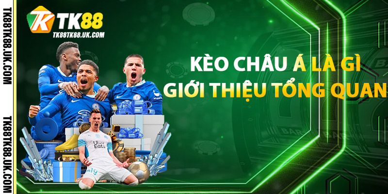 Kèo Châu Á Là Gì | Tìm Hiểu Luật Chơi & Chiến Thuật Hiệu Quả 1 Kèo Châu Á Là Gì? Giới Thiệu Tổng Quan